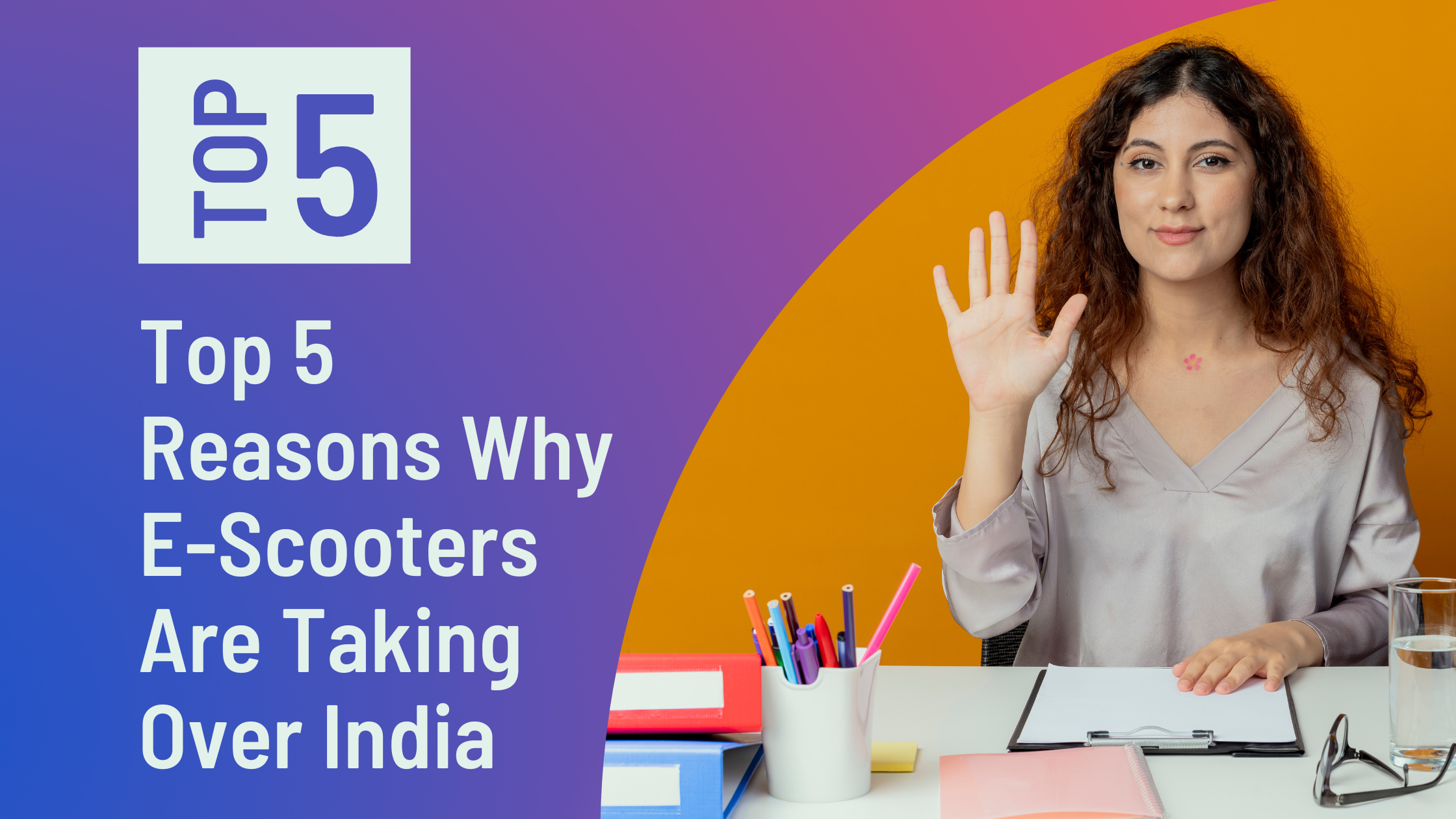 Top 5 Reasons Why E-Scooters Are Taking Over India